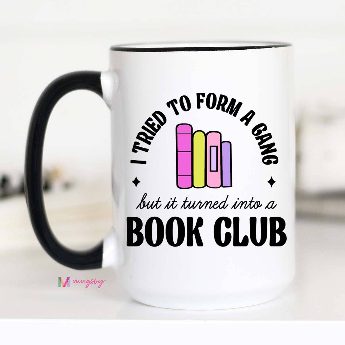 I Tried to Form a Gang Book Club Coffee Mug, Funny Book Mug